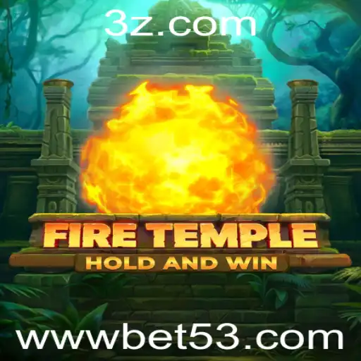 FireTemple: A Excitante Aventura de Estratégia com bet53