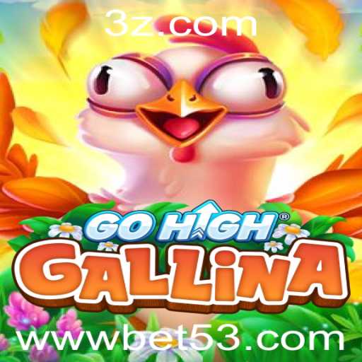 GoHighGallina: O Novo Fenômeno dos Jogos com bet53