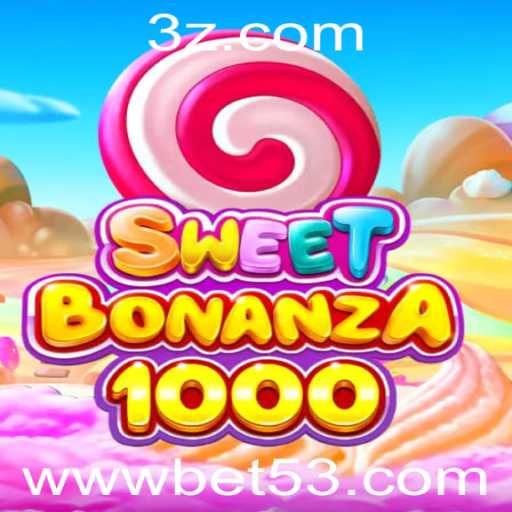Descubra o Mundo Empolgante de SweetBonanza1000 e Aposte com Bet53
